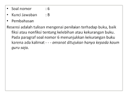 Contoh soal resensi buku dan pembahasannya. Soal Nomor 1 Kunci Jawaban D Pembahasan Ppt Download