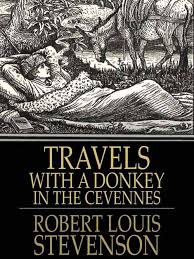Travels With A Donkey In The Cevennes 1879 Summary Travels With A Donkey Describes Stevenson S Hiking Trip In The A Donkey Travel Book Hiking Trip