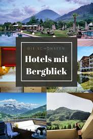 Die Schonsten Wellness Hotels In Den Bergen Wellnessurlaub Hotel In Den Bergen Urlaub Bayern