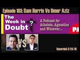 Sam harris performs an autopsy on omer aziz, an unscrupulous critic notice: Sam Harris Vs Omer Aziz Response Video Youtube