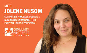 Meet Jolene Nusom, Community Progress Council's new Inclusion Manager for  Early Childhood Education. Jolene leads a team of passionate intervention  and support coaches to closely work with the agency's mental health  consultant