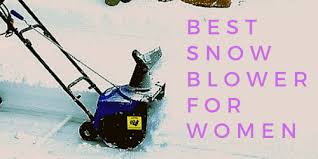 Check spelling or type a new query. 5 Best Snow Blowers For Women Of 2021 Peak Yard