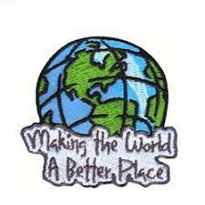 Whether you're interested in feeding the hungry, protecting the environment, helping the homeless, or making your community a safer place to live, you'll find the means to. Making The World A Better Place Patch Makingfriends