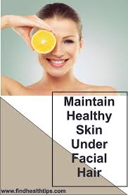 Facial hair is considered to be the safeguard of the skin. 5 Tips For Maintaining Healthy Skin Under Your Facial Hair Find Health Tips