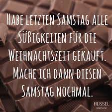 Habe Letzten Samstag Alle Sussigkeiten Fur Die Weihnachtszeit Gekauft Mache Ich Dann Diesen Samstag Noch Schokolade Lustig Schokolade Spruche Hussel Confiserie