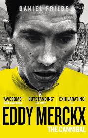 Eddy Merckx: The Cannibal eBook : Friebe, Daniel: Amazon.co.uk: Kindle Store