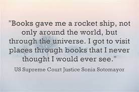 Sonia sotomayor quotes to inspire you to achieve greatness. Quote Of The Day Justice Sonia Sotomayor On Reading Books Education Larry Ferlazzo S Websites Of The Day
