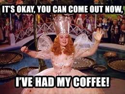 Are You A Good Witch Or A Bad Witch Quiz Are You A Good Witch Or A Bad Witch Depends On If There Is Coffee Or Not Glinda The Good Witch The Good Witch