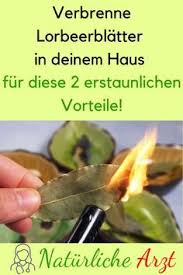 Verbrenne Lorbeerblatter In Deinem Haus Fur Diese 2 Erstaunlichen Vorteile Lorbeerblatter Verbrenne Haus Vort Organic Remedy Health Trends Herbal Remedies