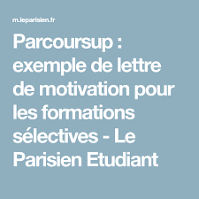 Parcoursup Exemple De Lettre De Motivation Pour Les Formations Selectives Le Parisie Exemple De Lettre De Motivation Lettre De Motivation Exemple De Lettre