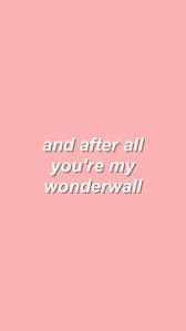 Wonderwall Oasis By Graciela Instagram Quotes Caption Quotes Color Quotes