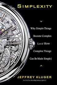 Simplexity Why Simple Things Become Complex And How Complex Things Can Be Made Simple Amazon Com Br