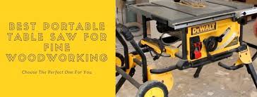 They have in market some of the best saw yet and this product is no exception. 10 Best Portable Table Saw For Fine Woodworking 2021