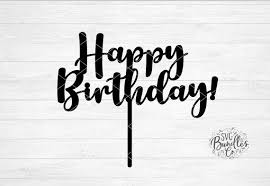 Instant Svg Dxf Png Happy Birthday Cake Topper Svg Birthday Etsy Happy Birthday Signs Happy Birthday Candles Happy Birthday Gifts