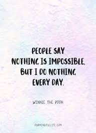 Don't underestimate the value of doing nothing, of just going along, hearing all the things you can't hear, and not bothering at all. Pooh Quotes Wisdom Funny And Wise Winnie The Pooh Quotes Enkiquotes Dogtrainingobedienceschool Com