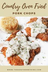 Country Oven Fried Pork Chops Recipe Southern Style Breaded Pork Chops The Southern Thing Recipe In 2020 Fries In The Oven Fried Pork Chops Breaded Pork Chops