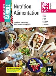 Les Nouveaux Cahiers Nutrition Alimentation 2de 1re Tle Bac Pro Assp Ed 2018 Manuel Eleve Editions Foucher