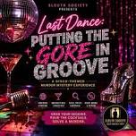 Last Dance: Putting the Gore in Groove | Immersive Murder Mystery Dinner
