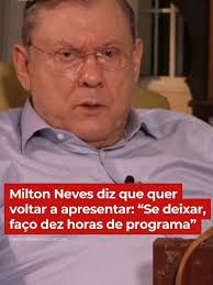 Milton Neves, depois de uma longa batalha contra a depressão e o luto após  a morte de sua esposa, declarou para Roberto Cabrini que quer voltar a  apresentar. Confiante e animado, ele não tem medo de ...
