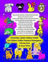 Untuk mencegah hal ini, kami telah menyiapkan berbagai metode belajar, visualisasi dan bonus yang menarik dalam kursus bahasa ini. Belajar Nama Nama Binatang Buku Mewarnai Untuk Anak Anak Balita Anak Anak Prasekolah Taman Kanak Kanak Kelas Satu Dengan Latihan Bersenang Senanglah Book By Grace Divine Indonesian Edition Divine Grace 9781724718075 Amazon Com Books