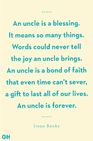 Explore 509 uncle quotes by authors including william wallace, hasan minhaj, and bruce arians at brainyquote. 13 Greatest Uncle Quotes Funny And Loving Quotes About Uncles