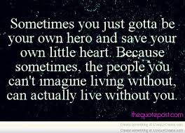 Pin By Thequotepost Com On Brokenhearted Quotes Inspirational Quotes Meaningful Quotes Be Your Own Hero