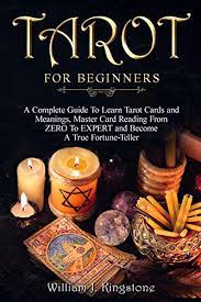 The decks have been reimagined many the aim of a tarot reading is to explore a question about the self. Tarot For Beginners A Complete Guide To Learn Tarot Cards And Meanings Master Card Reading From Zero To Expert And Become A True Fortune Teller Deck Simple Spreads Psychic Reading Kindle Edition