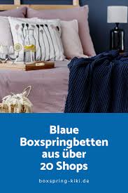 Boxspringbett Blau Aus Uber 20 Shops Empfehlungen In 2020 Boxspringbett Bett Box