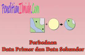 10 Perbedaan Data Primer Dan Data Sekunder Penelitianilmiah Com