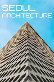 Seoul Architecture Best Things To Do In Seoul In 2020 Asia Travel Travel Destinations Asia South Korea Travel