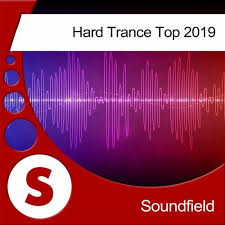 Hard Trance Top 2019 From Soundfield On Beatport