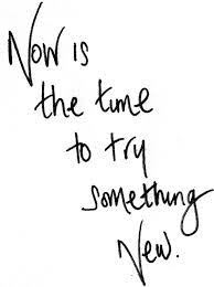 There are as many worlds as there are kinds of days, and as an opal changes its colors and its fire to match the nature of a day, so do i.― john steinbeck. Now Is The Time To Try Something New Inspirational Words Cool Words Words