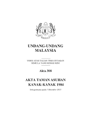 Akta ini yang telah dibentangkan dan diluluskan di parlimen pada tahun 2016 yang lalu merupakan satu kejayaan besar dalam usaha membanteras. Akta 308 Akta Taman Asuhan Kanak Kanak 1984