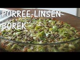 Gruner Gemuse Borek Ohne Mehl Linsen Porree Borek Auflauf Gesund Und Glutenfrei Canans Rezepte Youtube Porree Rezepte Rezepte Furs Baby