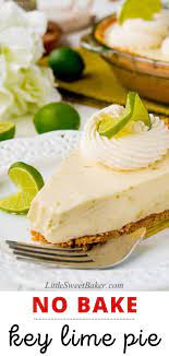 Best No Bake Key Lime Pie Little Sweet Baker Recipe Keylime Pie Recipe Key Lime Pie Key Lime Cheesecake Recipe