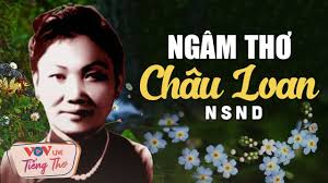 NGÂM THƠ NSND CHÂU LOAN