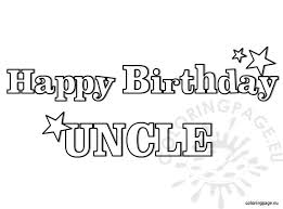 Get free printable coloring pages for kids. Happy Birthday Uncle Coloring Page Coloring Page