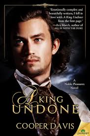 It is always put to test. A King Undone Noble Pleasures 1 By Cooper Davis