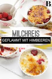 Geflammter Milchreis Mit Himbeeren Rezept Rezepte Milchreis Kochen Und Kuche