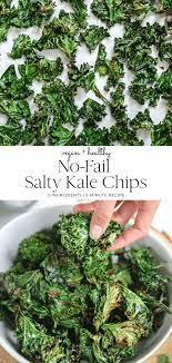 No Fail Salty Kale Chips Easy Healthy Vegan And Gluten Free Only 3 Ingredients And 5 Minutes Bake Tim Kale Chip Recipes Kale Chips Kale Chips Recipe Baked