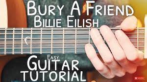 Bury A Friend Billie Eilish Guitar Tutorial Bury A Friend Guitar G Guitar Tutorial Guitar Lessons For Beginners Guitar Lessons