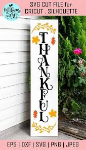 Svg files, tutorials and more for your electronic cutter. Thankful Porch Sign Svg Thanksgiving Vertical Sign Svg In 2020 Porch Signs Happy Halloween Signs Halloween Porch Sign
