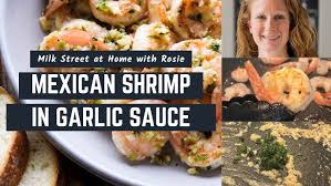Add the butter and process until just melted and combined, about another 20 seconds. Mexican Shrimp In Garlic Sauce Milk Street At Home Youtube