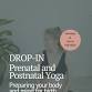 Drop-in Prenatal & Postnatal Yoga