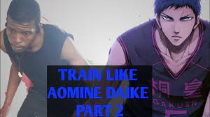 HOW TO TRAIN LIKE AOMINE DAIKI IN 2021 PART 2 - YouTube
