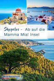 Seit den ereignissen von mamma mia! Skopelos Tipps Angebote Fur Die Mamma Mia Insel In Griechenland Skopelos Griechenland Urlaub Insel Urlaub