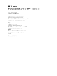 Segala apa yang telahku berikan masih lagi tak memadai hampirku tersungkur menuntut janji darimu. Lirik Lagu My Tribute Persembahanku