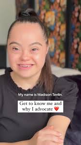 Here’s a little about me if you’re new here! 👇 , My name is Madison  Tevlin, I’m 22 years old, and I always say having Down syndrome is the  LEAST interesting thing about me! I’m an actress, a model, a ...