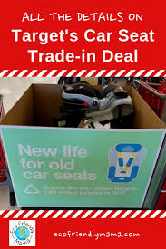 All The Details On Target S Car Seat Trade In Deal Car Seats Car Eco Friendly Cleaning Products
