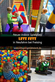 Letz Fetz Indoorspielplatz In Neufahrn Bei Freising Mit Parkhaus Freising Indoorspielplatz Kinder Indoor